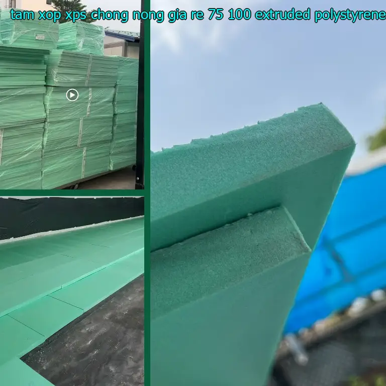 Chất liệu tấm xốp XPS chống nóng giá rẻ 75.100₫: Extruded Polystyrene Chất liệu tấm xốp XPS chống nóng giá rẻ 75.100₫: Extruded Polystyrene