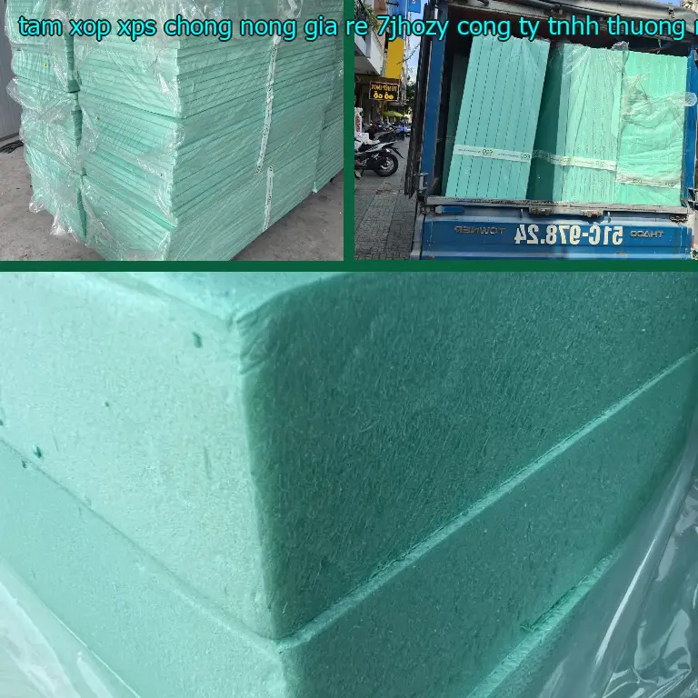 Nhà sản xuất tấm xốp XPS chống nóng giá rẻ 7JHOZY: Công ty TNHH thương mại và công nghiệp Tín Tâm
