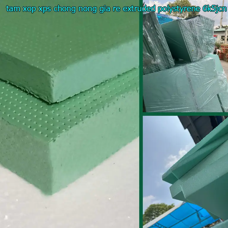Model tấm xốp XPS chống nóng giá rẻ Extruded Polystyrene: 6K5JCN Model tấm xốp XPS chống nóng giá rẻ Extruded Polystyrene: 6K5JCN