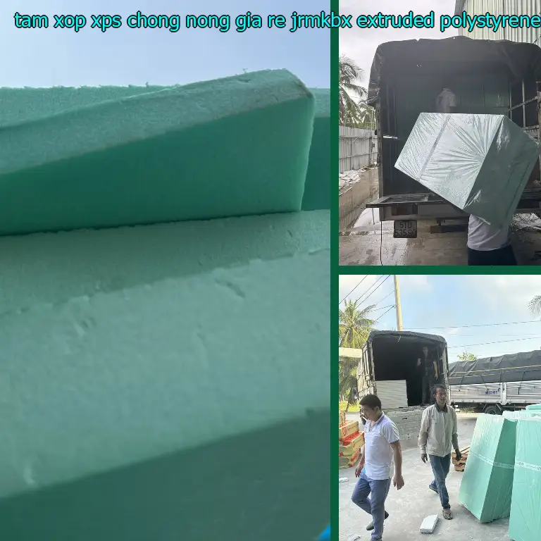 Chất liệu tấm xốp XPS chống nóng giá rẻ JRMKBX: Extruded Polystyrene Chất liệu tấm xốp XPS chống nóng giá rẻ JRMKBX: Extruded Polystyrene
