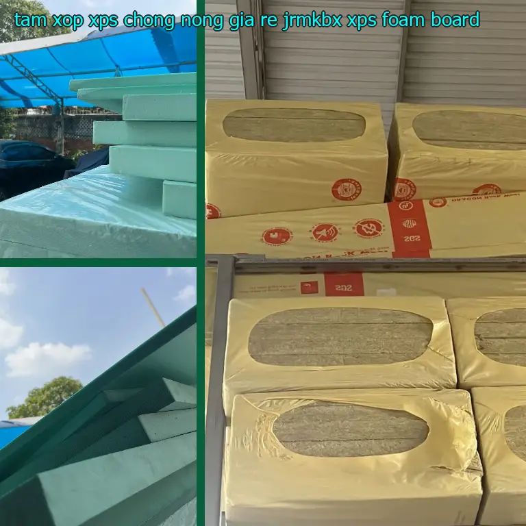 Danh mục tấm xốp XPS chống nóng giá rẻ JRMKBX: XPS Foam Board Danh mục tấm xốp XPS chống nóng giá rẻ JRMKBX: XPS Foam Board
