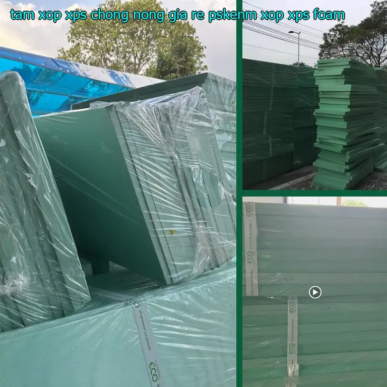 Danh mục tấm xốp XPS chống nóng giá rẻ PSKENM: Xốp XPS Foam