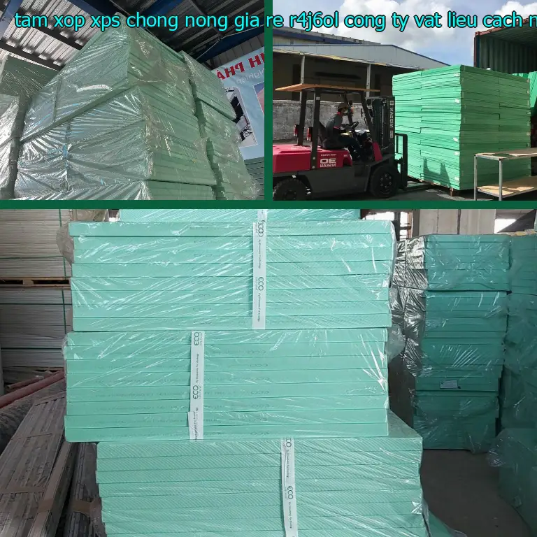 Nhà sản xuất tấm xốp XPS chống nóng giá rẻ R4J6OL: Công ty vật liệu cách nhiệt Việt Nhật