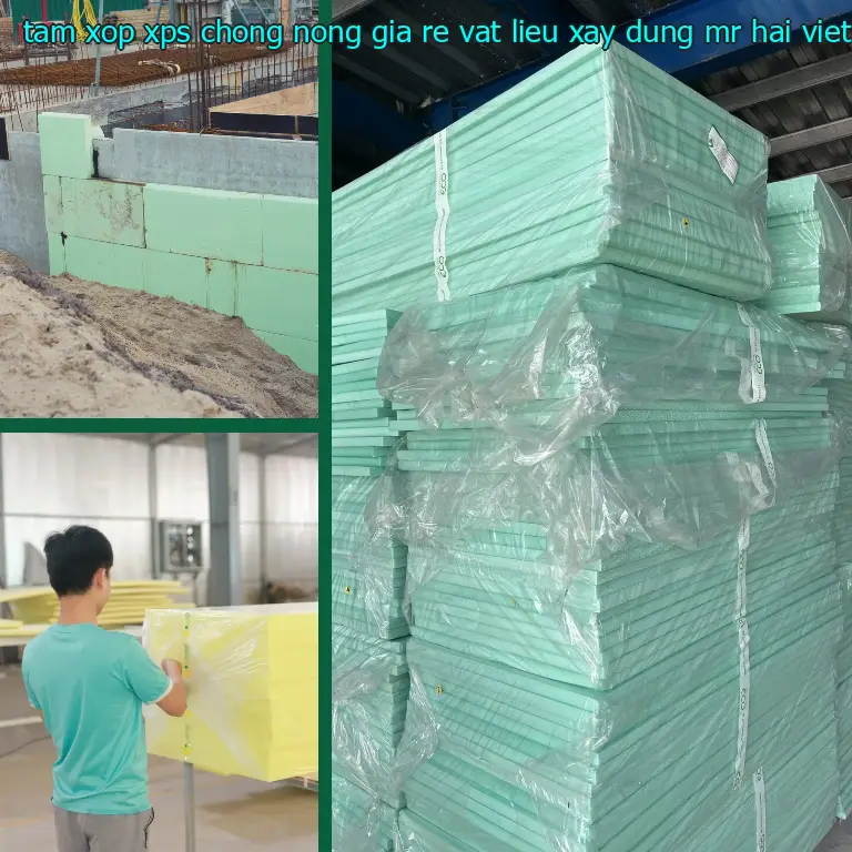 Xuất xứ tấm xốp XPS chống nóng giá rẻ Vật Liệu Xây Dựng Mr.HẢI: Việt Nam