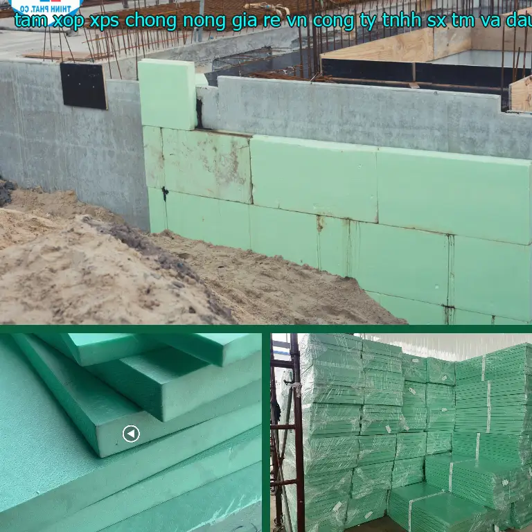 Nhà sản xuất tấm xốp XPS chống nóng giá rẻ VN: Công ty TNHH SX TM và đầu tư Tiến Phong