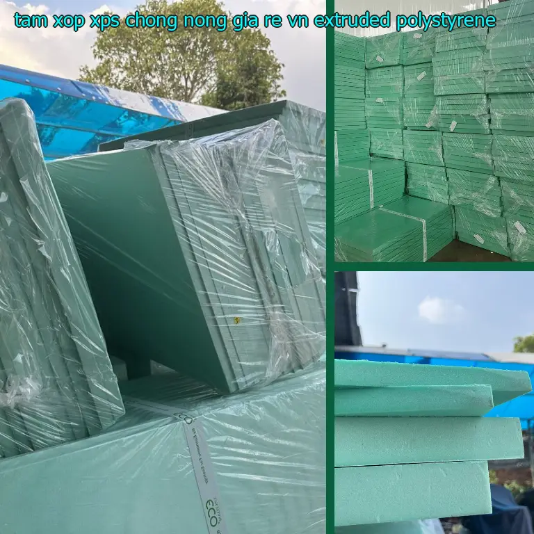 Chất liệu tấm xốp XPS chống nóng giá rẻ VN: Extruded Polystyrene