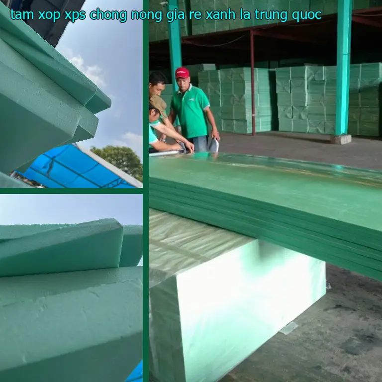 Xuất xứ tấm xốp XPS chống nóng giá rẻ Xanh lá: Trung Quốc Xuất xứ tấm xốp XPS chống nóng giá rẻ Xanh lá: Trung Quốc