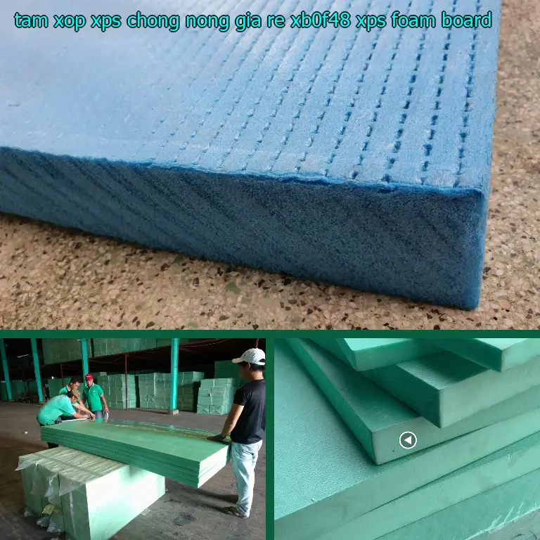 Danh mục tấm xốp XPS chống nóng giá rẻ XB0F48: XPS Foam Board Danh mục tấm xốp XPS chống nóng giá rẻ XB0F48: XPS Foam Board