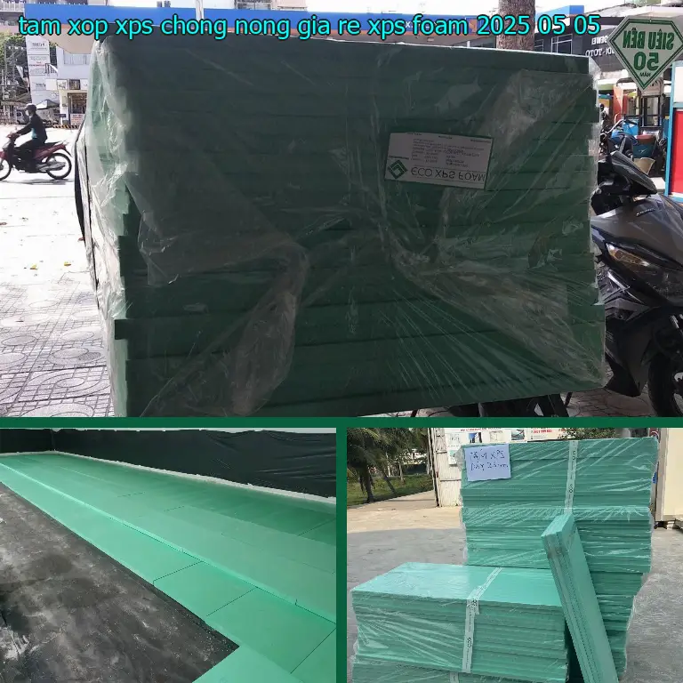 Ngày sản xuất tấm xốp XPS chống nóng giá rẻ XPS Foam: 2025-05-05 Ngày sản xuất tấm xốp XPS chống nóng giá rẻ XPS Foam: 2025-05-05