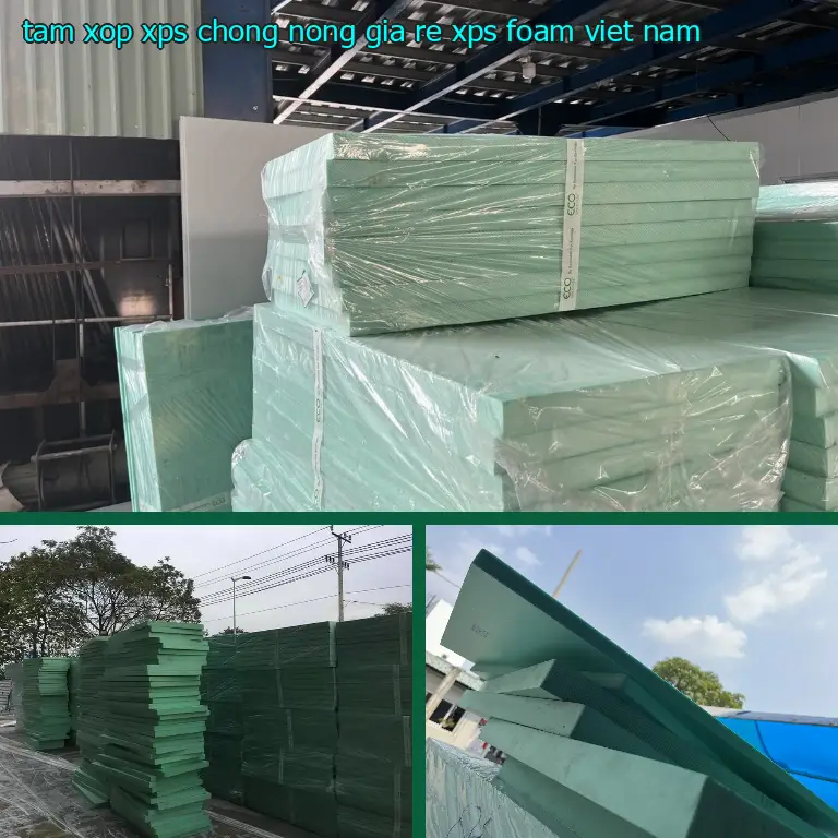 Xuất xứ tấm xốp XPS chống nóng giá rẻ XPS Foam: Viet Nam Xuất xứ tấm xốp XPS chống nóng giá rẻ XPS Foam: Viet Nam