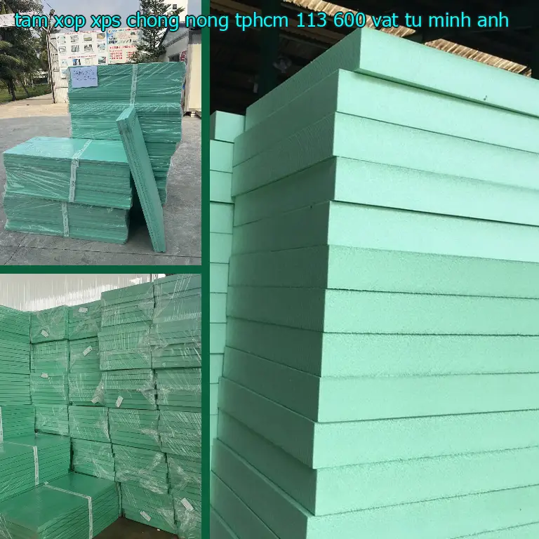 Nhà sản xuất tấm xốp XPS chống nóng TpHCM 113.600₫: Vật tư Minh Anh Nhà sản xuất tấm xốp XPS chống nóng TpHCM 113.600₫: Vật tư Minh Anh