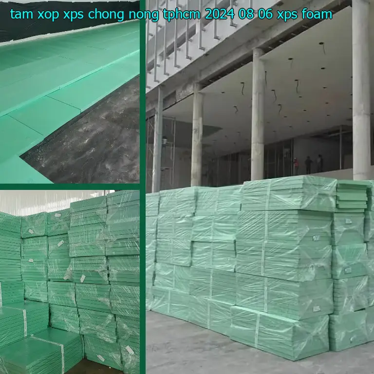 Danh mục tấm xốp XPS chống nóng TpHCM 2024-08-06: XPS Foam Danh mục tấm xốp XPS chống nóng TpHCM 2024-08-06: XPS Foam