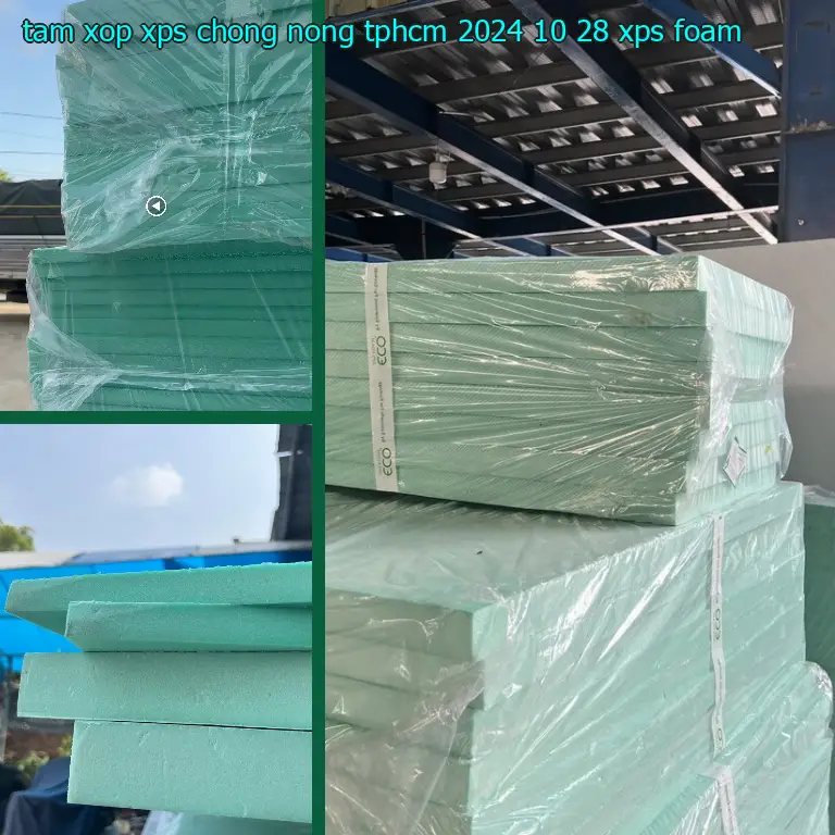 Danh mục tấm xốp XPS chống nóng TpHCM 2024-10-28: XPS Foam Danh mục tấm xốp XPS chống nóng TpHCM 2024-10-28: XPS Foam