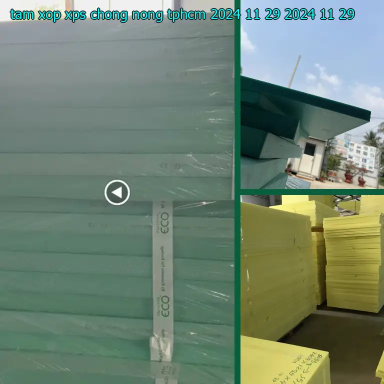 Ngày sản xuất tấm xốp XPS chống nóng TpHCM 2024-11-29: 2024-11-29 Ngày sản xuất tấm xốp XPS chống nóng TpHCM 2024-11-29: 2024-11-29