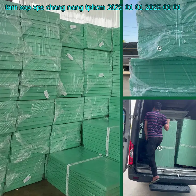 Ngày sản xuất tấm xốp XPS chống nóng TpHCM 2025-01-01: 2025-01-01 Ngày sản xuất tấm xốp XPS chống nóng TpHCM 2025-01-01: 2025-01-01