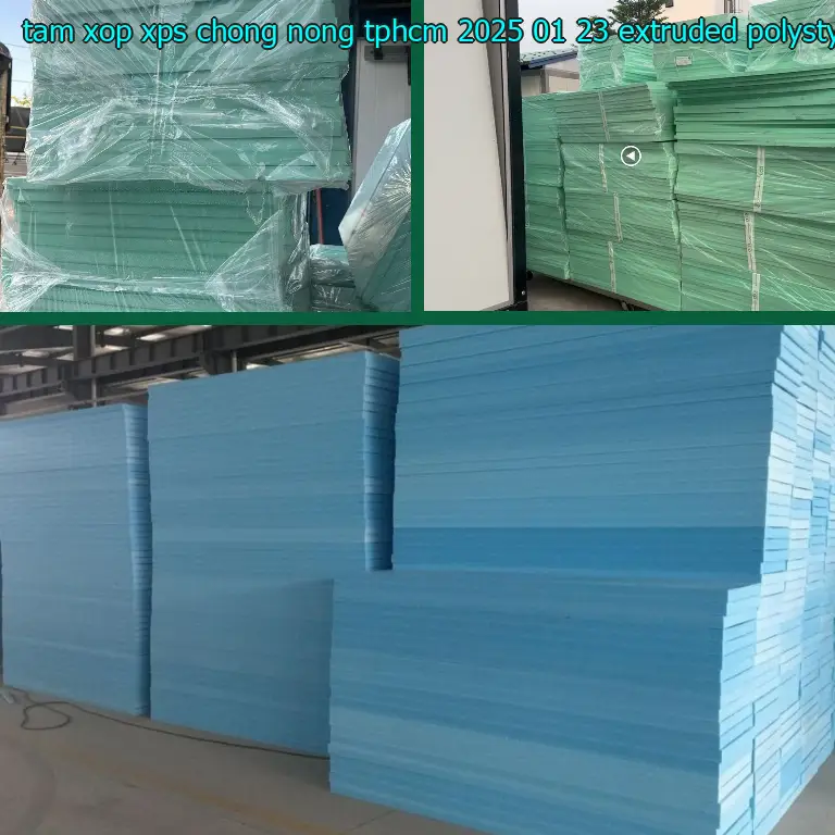 Chất liệu tấm xốp XPS chống nóng TpHCM 2025-01-23: Extruded Polystyrene Chất liệu tấm xốp XPS chống nóng TpHCM 2025-01-23: Extruded Polystyrene