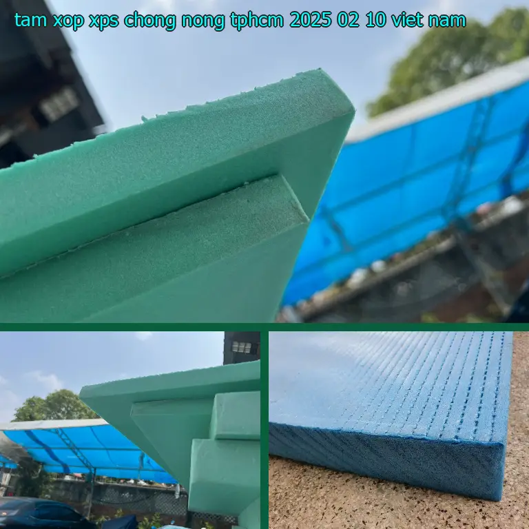 Xuất xứ tấm xốp XPS chống nóng TpHCM 2025-02-10: Viet Nam