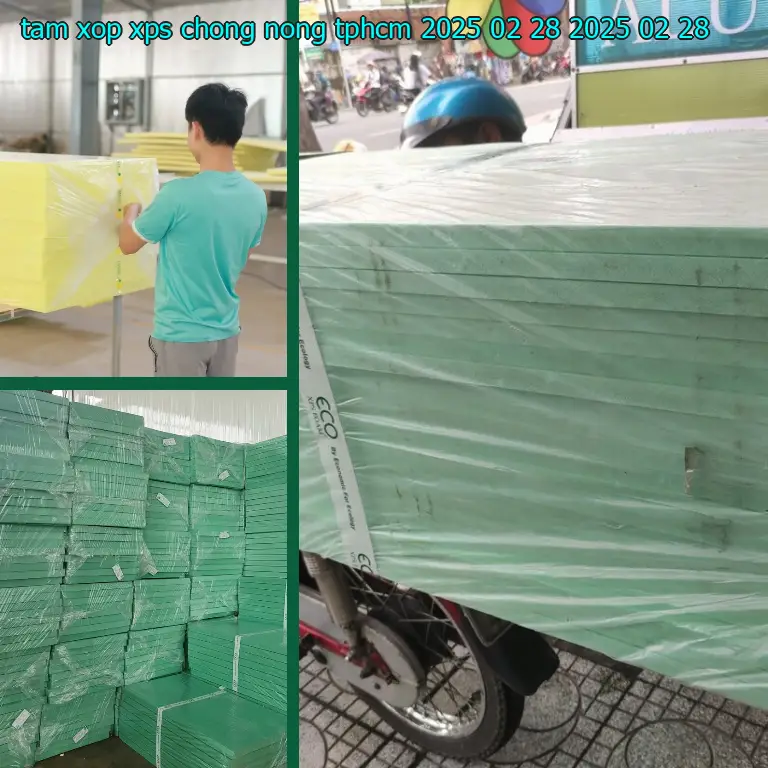 Ngày sản xuất tấm xốp XPS chống nóng TpHCM 2025-02-28: 2025-02-28 Ngày sản xuất tấm xốp XPS chống nóng TpHCM 2025-02-28: 2025-02-28