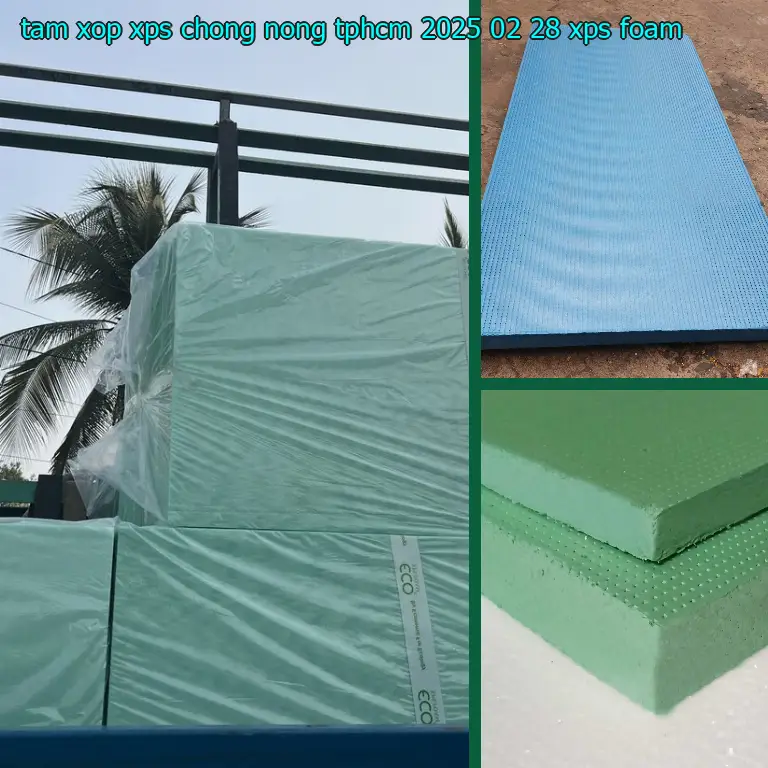 Danh mục tấm xốp XPS chống nóng TpHCM 2025-02-28: XPS Foam Danh mục tấm xốp XPS chống nóng TpHCM 2025-02-28: XPS Foam