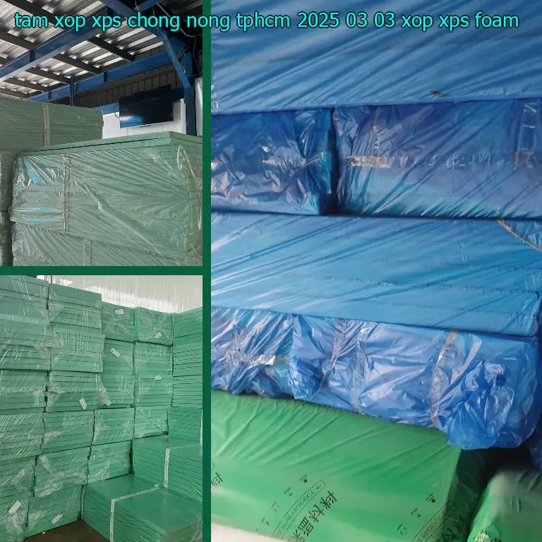 Danh mục tấm xốp XPS chống nóng TpHCM 2025-03-03: Xốp XPS Foam