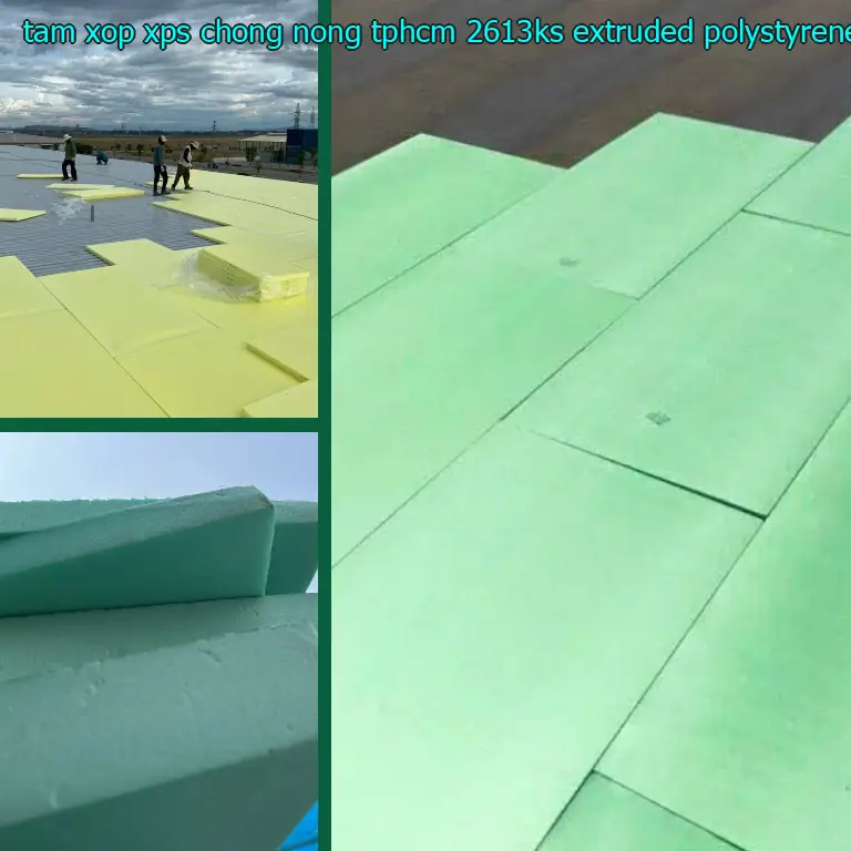 Chất liệu tấm xốp XPS chống nóng TpHCM 2613KS: Extruded Polystyrene