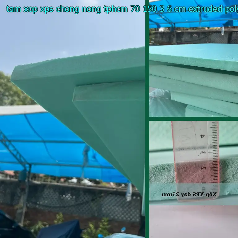Chất liệu tấm xốp XPS chống nóng TpHCM 70*150*3.6 cm: Extruded Polystyrene Chất liệu tấm xốp XPS chống nóng TpHCM 70*150*3.6 cm: Extruded Polystyrene