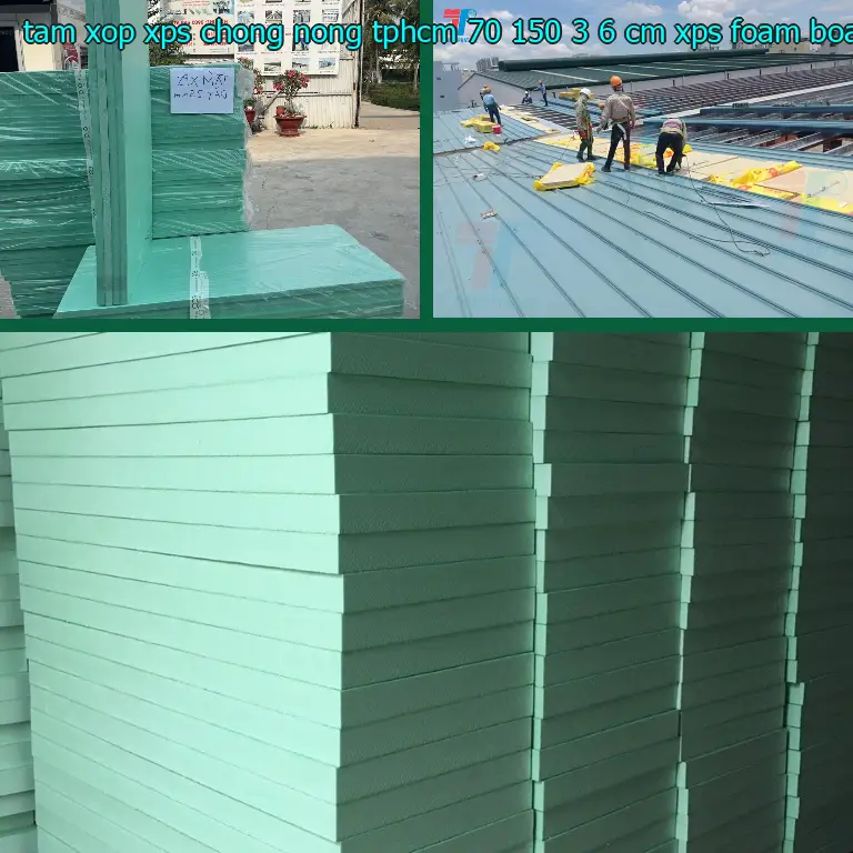 Danh mục tấm xốp XPS chống nóng TpHCM 70*150*3.6 cm: XPS Foam Board Danh mục tấm xốp XPS chống nóng TpHCM 70*150*3.6 cm: XPS Foam Board