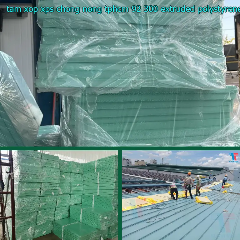 Chất liệu tấm xốp XPS chống nóng TpHCM 92.300₫: Extruded Polystyrene Foam Chất liệu tấm xốp XPS chống nóng TpHCM 92.300₫: Extruded Polystyrene Foam
