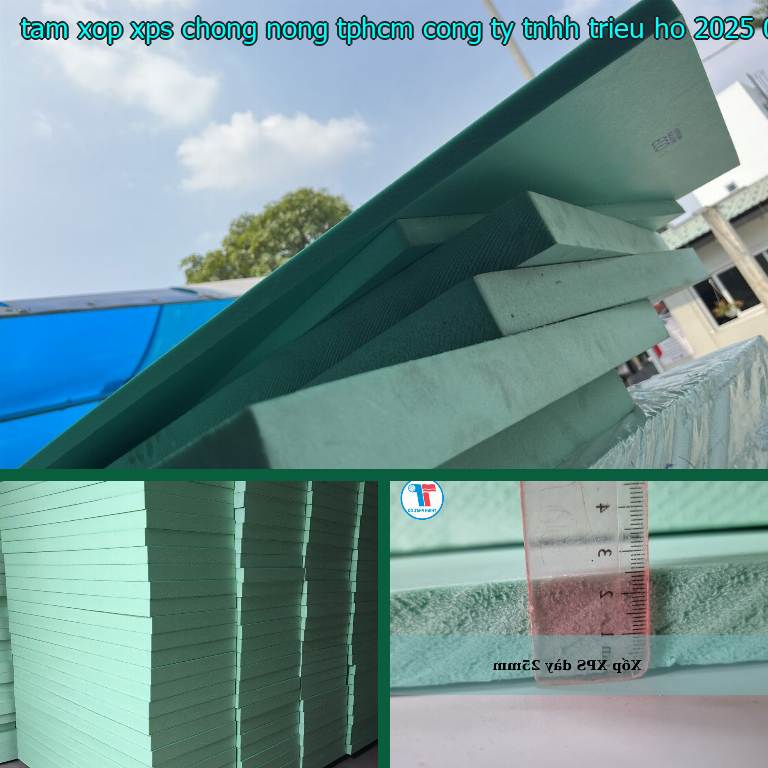 Ngày sản xuất tấm xốp XPS chống nóng TpHCM Công ty TNHH Triệu Hổ: 2025-05-27 Ngày sản xuất tấm xốp XPS chống nóng TpHCM Công ty TNHH Triệu Hổ: 2025-05-27