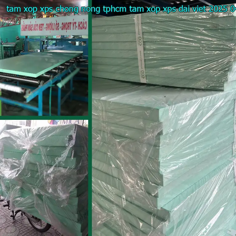 Ngày sản xuất tấm xốp XPS chống nóng TpHCM Tấm xốp XPS Đại Việt: 2025-04-10 Ngày sản xuất tấm xốp XPS chống nóng TpHCM Tấm xốp XPS Đại Việt: 2025-04-10