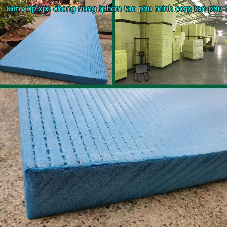 Nhà sản xuất tấm xốp XPS chống nóng TpHCM Tân Phú Minh Corp: Tân Phú Minh Corp