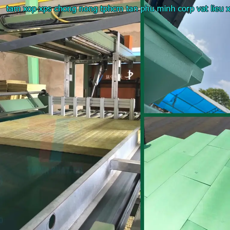 Nhà cung cấp tấm xốp XPS chống nóng TpHCM Tân Phú Minh Corp: Vật Liệu Xây Dựng Mr.HẢI
