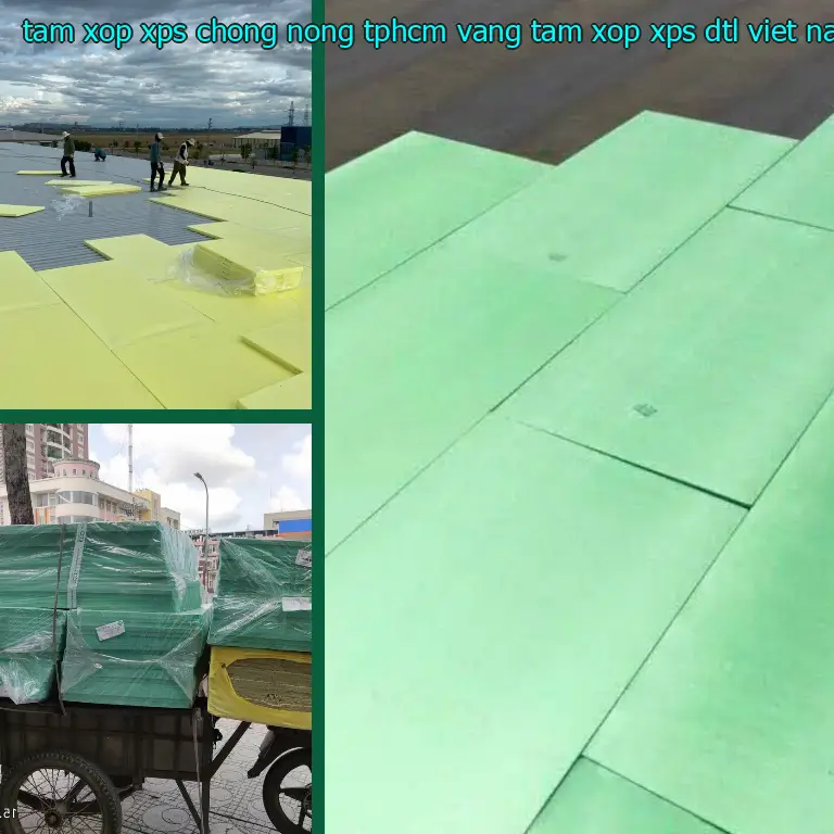 Nhà sản xuất tấm xốp XPS chống nóng TpHCM Vàng: Tấm xốp XPS DTL Việt Nam