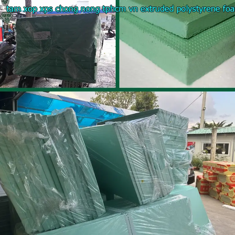Chất liệu tấm xốp XPS chống nóng TpHCM VN: Extruded Polystyrene Foam