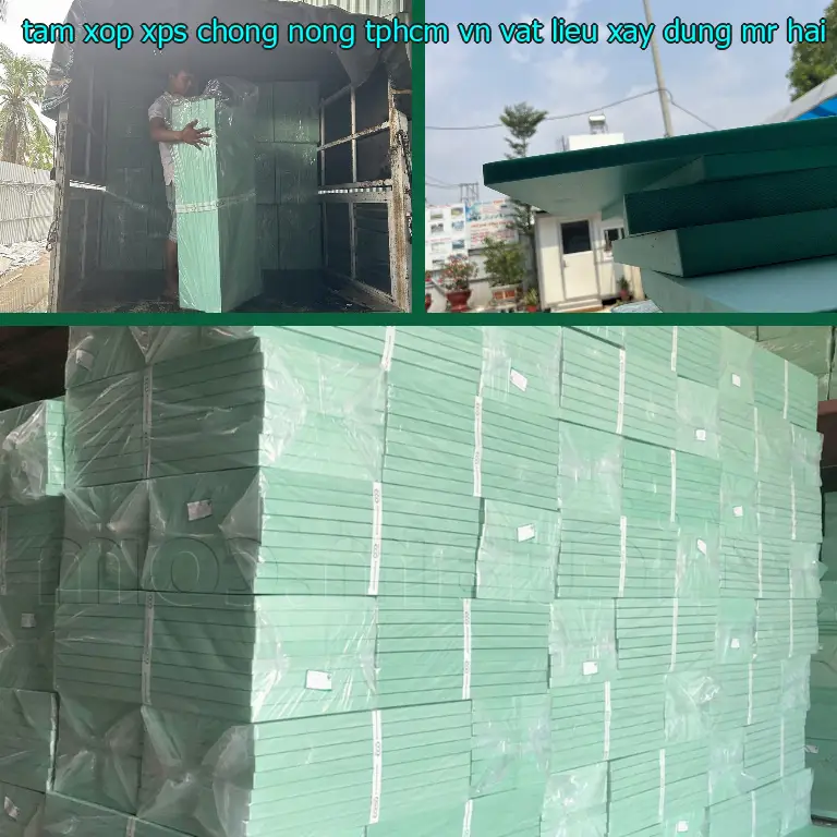 Nhà cung cấp tấm xốp XPS chống nóng TpHCM VN: Vật Liệu Xây Dựng Mr.HẢI