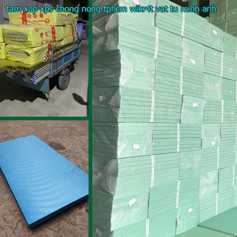 Nhà sản xuất tấm xốp XPS chống nóng TpHCM WIKR4T: Vật tư Minh Anh Nhà sản xuất tấm xốp XPS chống nóng TpHCM WIKR4T: Vật tư Minh Anh