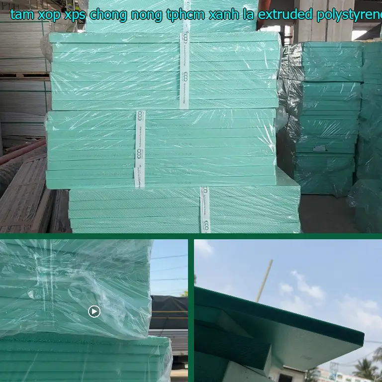 Chất liệu tấm xốp XPS chống nóng TpHCM Xanh lá: Extruded Polystyrene