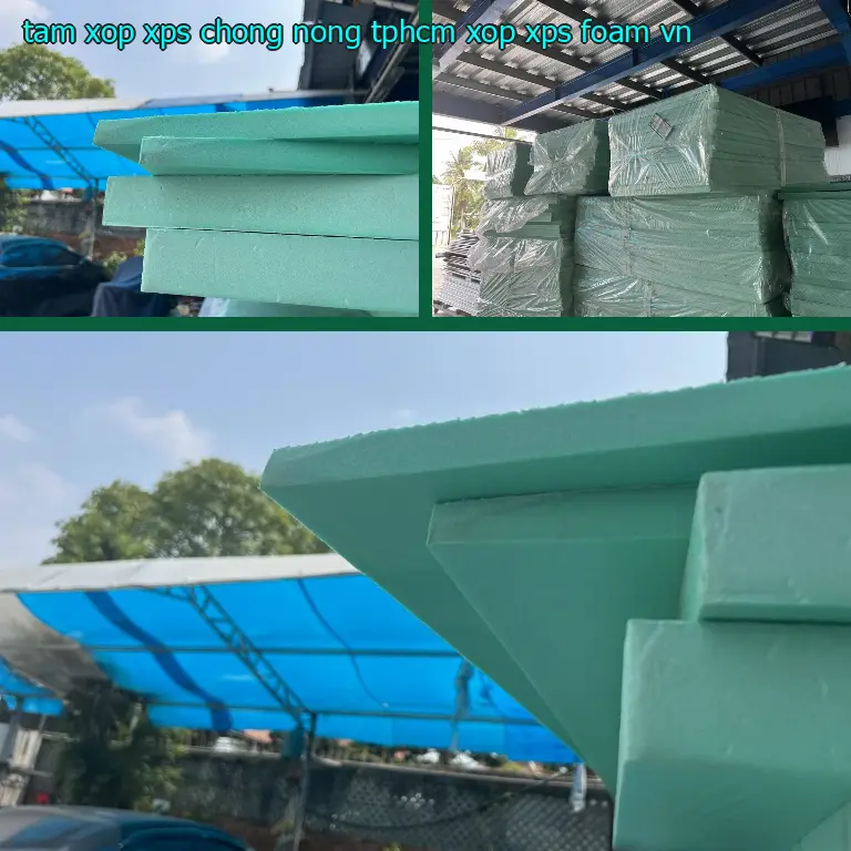 Xuất xứ tấm xốp XPS chống nóng TpHCM Xốp XPS Foam: VN Xuất xứ tấm xốp XPS chống nóng TpHCM Xốp XPS Foam: VN
