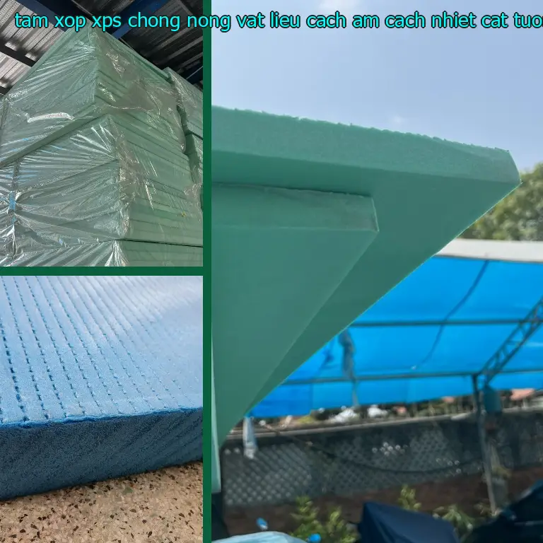 Chất liệu tấm xốp XPS chống nóng Vật liệu cách âm cách nhiệt Cát Tường: Extruded Polystyrene Foam Chất liệu tấm xốp XPS chống nóng Vật liệu cách âm cách nhiệt Cát Tường: Extruded Polystyrene Foam