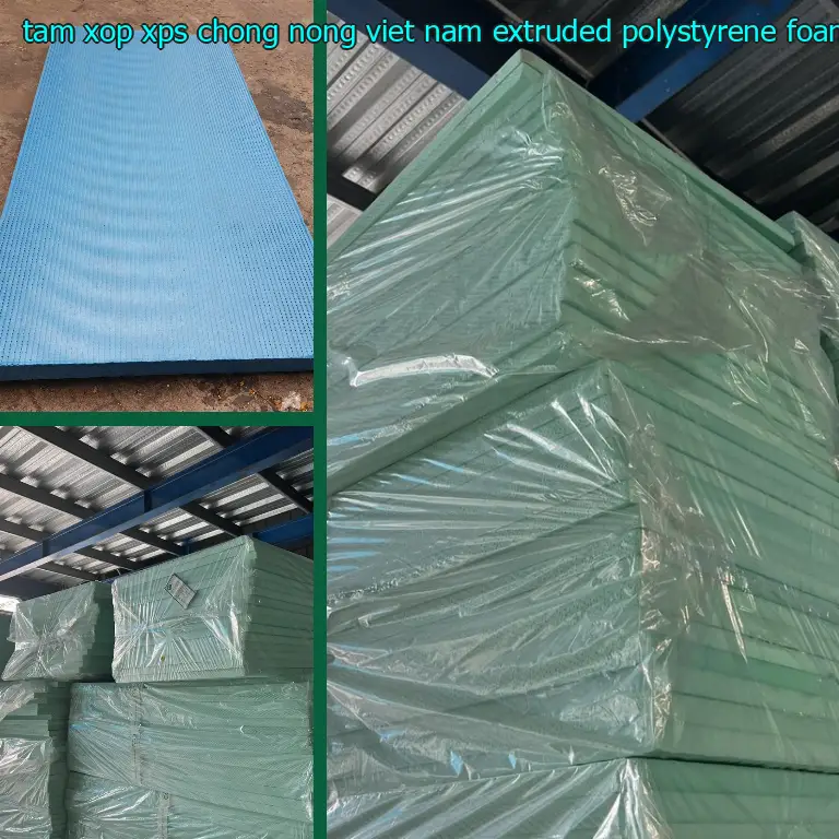 Chất liệu tấm xốp XPS chống nóng Viet Nam: Extruded Polystyrene Foam Chất liệu tấm xốp XPS chống nóng Viet Nam: Extruded Polystyrene Foam