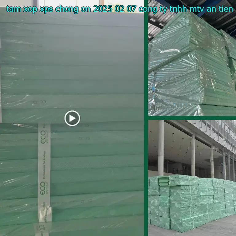 Nhà sản xuất tấm xốp XPS chống ồn 2025-02-07: Công ty TNHH MTV An Tiến Hưng Nhà sản xuất tấm xốp XPS chống ồn 2025-02-07: Công ty TNHH MTV An Tiến Hưng