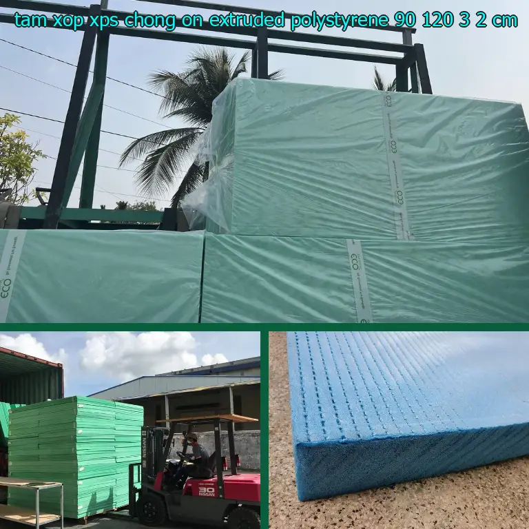 Kích thước tấm xốp XPS chống ồn Extruded Polystyrene: 90*120*3.2 cm Kích thước tấm xốp XPS chống ồn Extruded Polystyrene: 90*120*3.2 cm