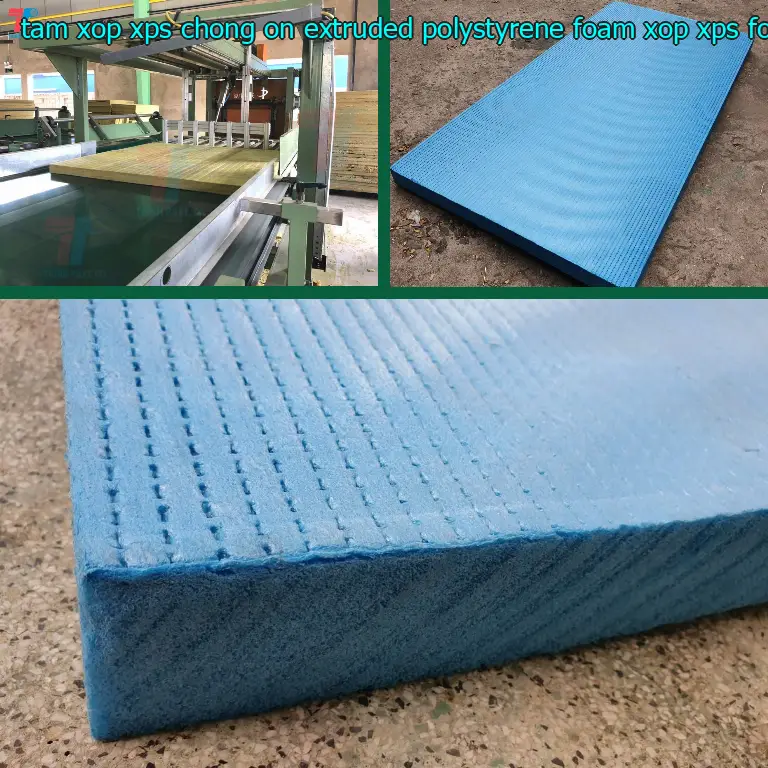 Danh mục tấm xốp XPS chống ồn Extruded Polystyrene Foam: Xốp XPS Foam
