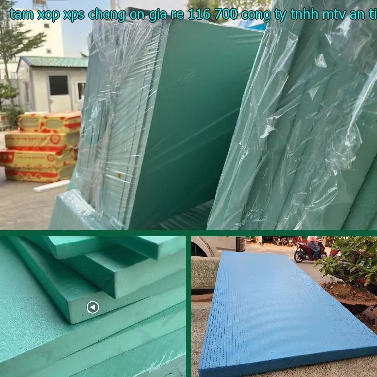 Nhà sản xuất tấm xốp XPS chống ồn giá rẻ 116.700₫: Công ty TNHH MTV An Tiến Hưng