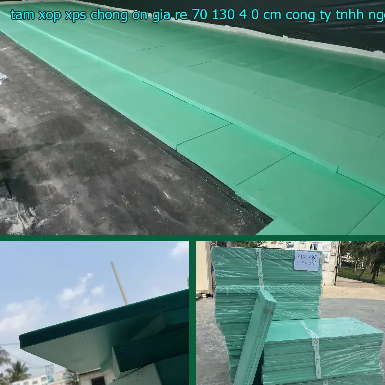 Nhà cung cấp tấm xốp XPS chống ồn giá rẻ 70*130*4.0 cm: Công ty TNHH Ngọn Hải Đăng Nhà cung cấp tấm xốp XPS chống ồn giá rẻ 70*130*4.0 cm: Công ty TNHH Ngọn Hải Đăng