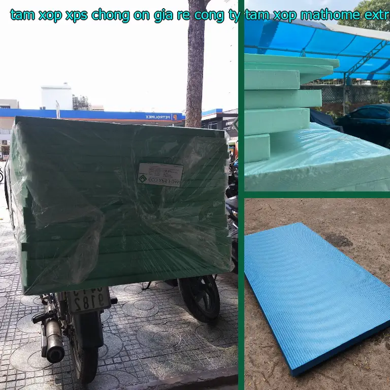 Chất liệu tấm xốp XPS chống ồn giá rẻ Công ty tấm xốp MatHome: Extruded Polystyrene Chất liệu tấm xốp XPS chống ồn giá rẻ Công ty tấm xốp MatHome: Extruded Polystyrene