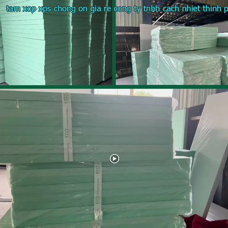 Chất liệu tấm xốp XPS chống ồn giá rẻ Công ty TNHH cách nhiệt Thịnh Phát: Extruded Polystyrene Foam Chất liệu tấm xốp XPS chống ồn giá rẻ Công ty TNHH cách nhiệt Thịnh Phát: Extruded Polystyrene Foam