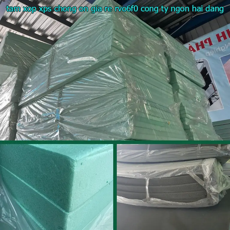 Nhà cung cấp tấm xốp XPS chống ồn giá rẻ RVO6F0: Công ty Ngọn Hải Đăng Nhà cung cấp tấm xốp XPS chống ồn giá rẻ RVO6F0: Công ty Ngọn Hải Đăng