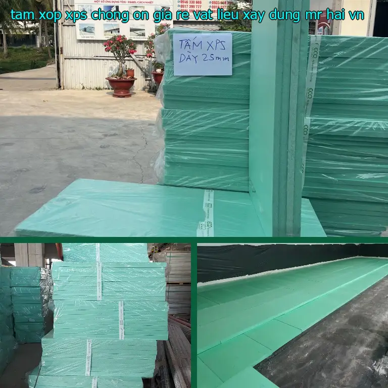 Xuất xứ tấm xốp XPS chống ồn giá rẻ Vật Liệu Xây Dựng Mr.HẢI: VN