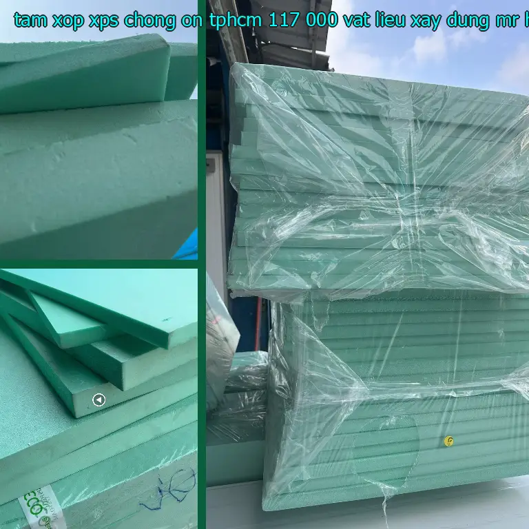 Nhà cung cấp tấm xốp XPS chống ồn TpHCM 117.000₫: Vật Liệu Xây Dựng Mr.HẢI Nhà cung cấp tấm xốp XPS chống ồn TpHCM 117.000₫: Vật Liệu Xây Dựng Mr.HẢI
